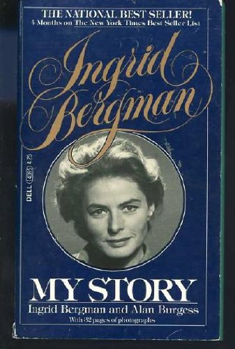 Ingrid Bergman My Story Ingrid Bergman and Alan Burgess