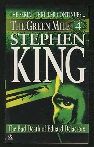 The Green Mile: Part Four: The Bad Death of Eduard Delacroix [Paperback] King, Stephen