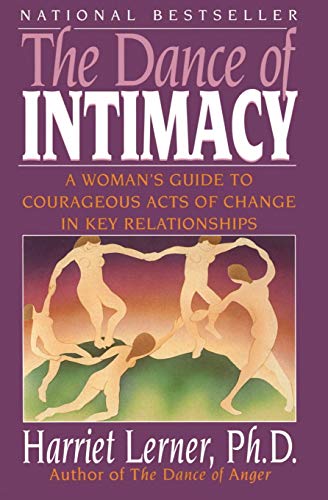 The Dance of Intimacy: A Woman's Guide to Courageous Acts of Change in Key Relationships [Paperback] Lerner, Harriet