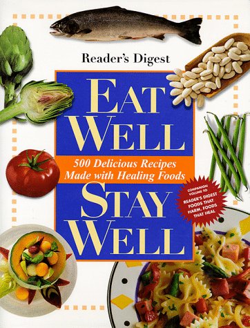 Eat well stay well Editors of Reader's Digest