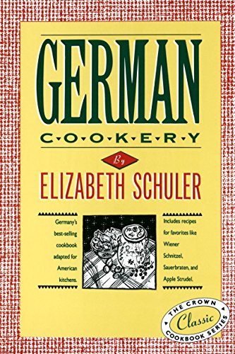 German Cookery: The Crown Classic Cookbook Series [Hardcover] Elizabeth Schuler