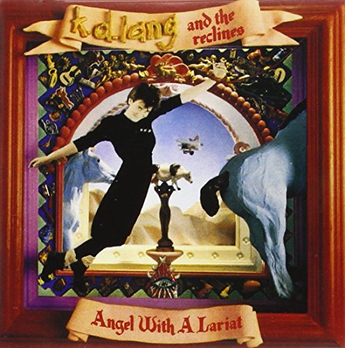 Angel With a Lariat [Audio CD] k.d. lang and The reclines