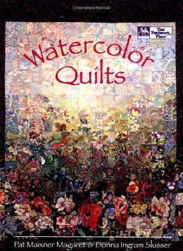 Watercolor Quilts Magaret, Pat Maixner and Slusser, Donna Ingram