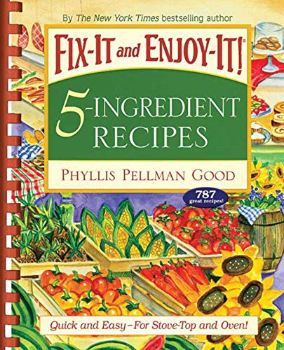 Fix-It and Enjoy-It 5-Ingredient Recipes: Quick And Easy--For Stove-Top And Oven! [Plastic Comb] Good, Phyllis