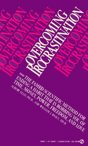 Overcoming Procrastination: Or How to Think and Act Rationally in Spite of Life's Inevitable Hassles Ellis, Albert