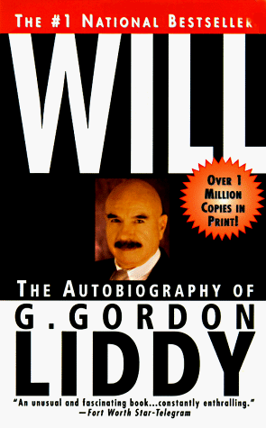 Will: The Autobiography of G. Gordon Liddy Liddy, G. Gordon