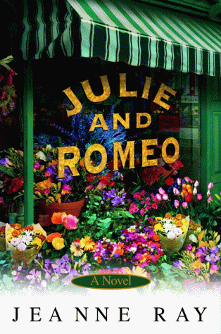 Julie and Romeo: A Novel Ray, Jeanne