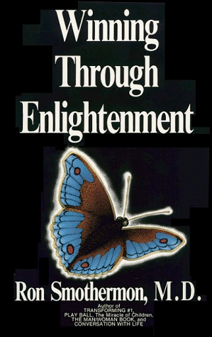 Winning Through Enlightenment (Mastery of Life) [Paperback] Smothermon, Ron